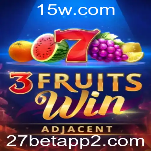 Descubra o Empolgante Mundo de 3FruitsWin no 27 Bet App